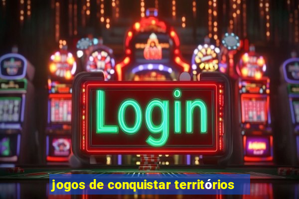 jogos de conquistar territórios