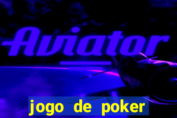 jogo de poker online valendo dinheiro