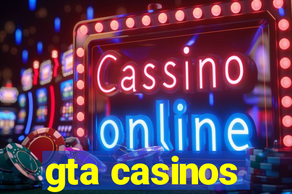 gta casinos