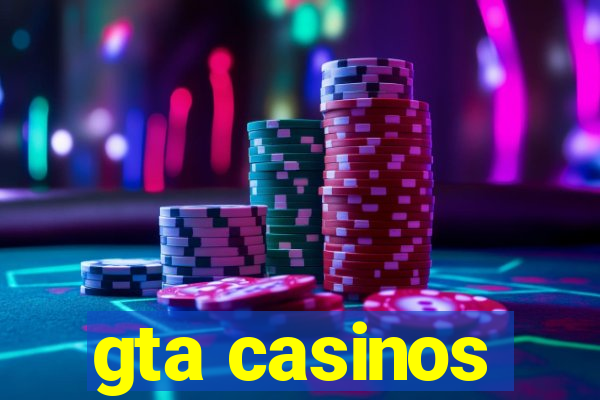 gta casinos