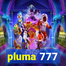 pluma 777