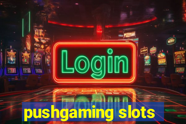 pushgaming slots