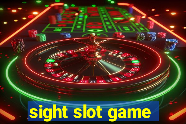 sight slot game