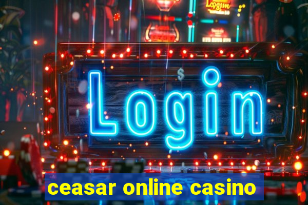 ceasar online casino