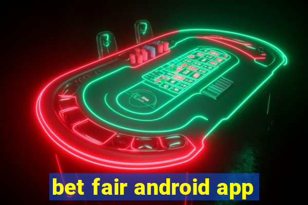 bet fair android app