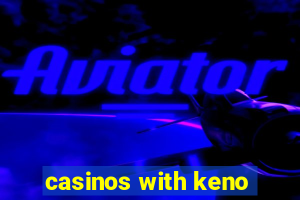 casinos with keno