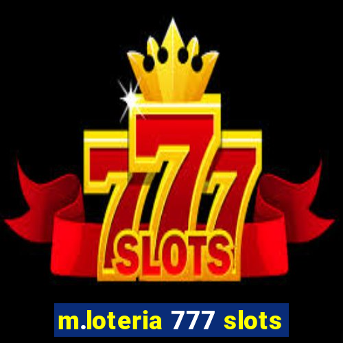 m.loteria 777 slots