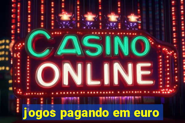 jogos pagando em euro