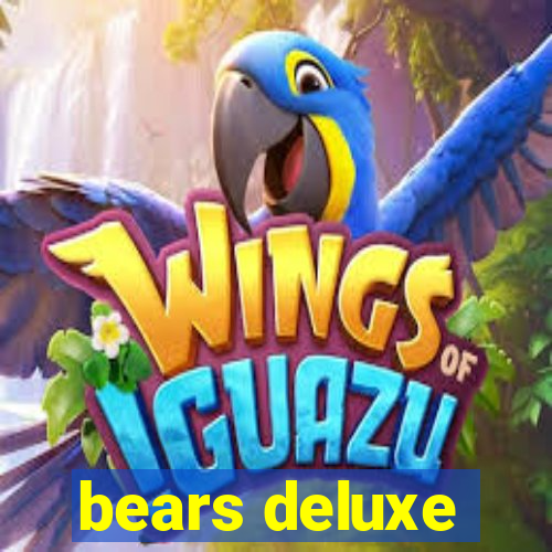 bears deluxe