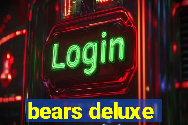 bears deluxe