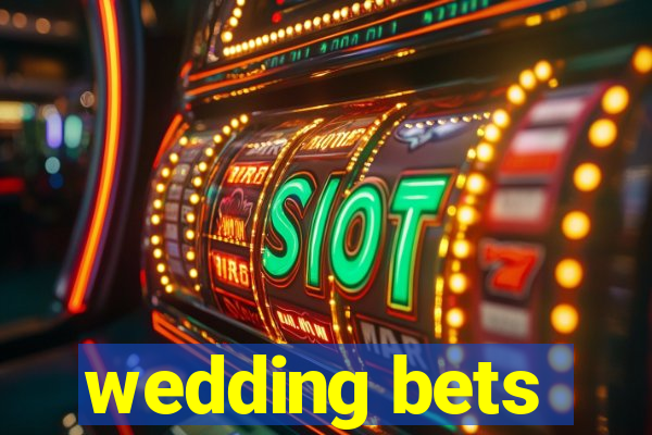 wedding bets