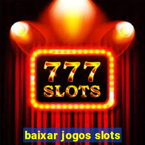 baixar jogos slots