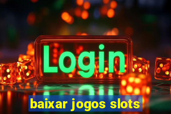 baixar jogos slots