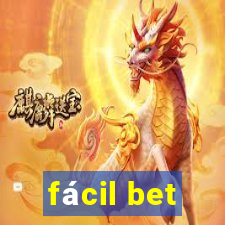 fácil bet