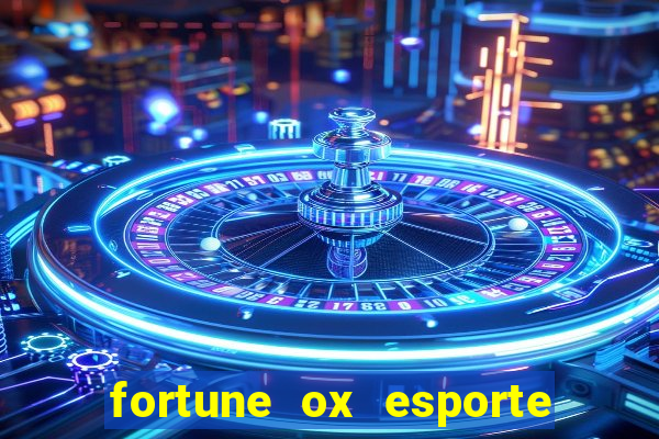 fortune ox esporte da sorte