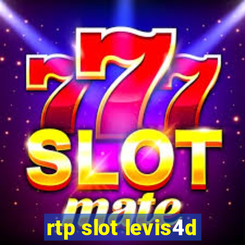 rtp slot levis4d