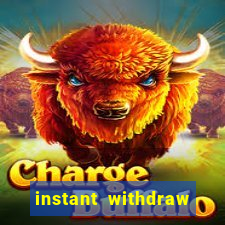 instant withdraw online casino