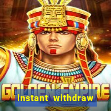 instant withdraw online casino