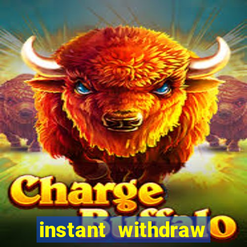 instant withdraw online casino