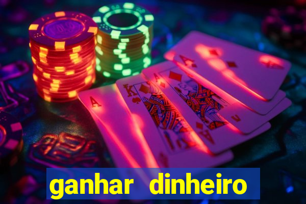 ganhar dinheiro jogando games