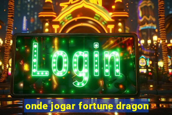 onde jogar fortune dragon