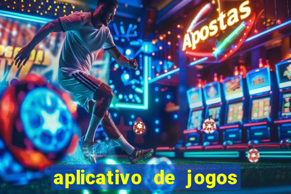 aplicativo de jogos para ganhar dinheiro