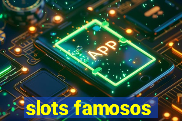 slots famosos