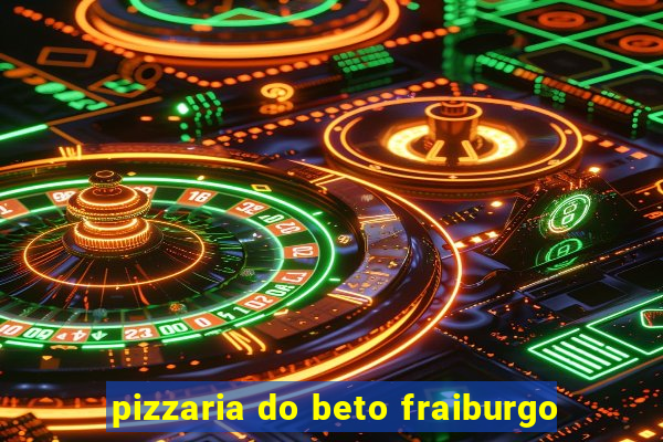 pizzaria do beto fraiburgo