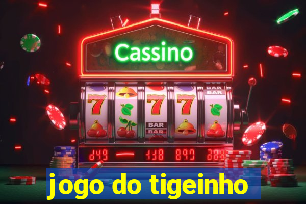 jogo do tigeinho