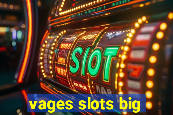 vages slots big