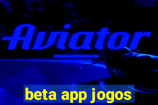 beta app jogos