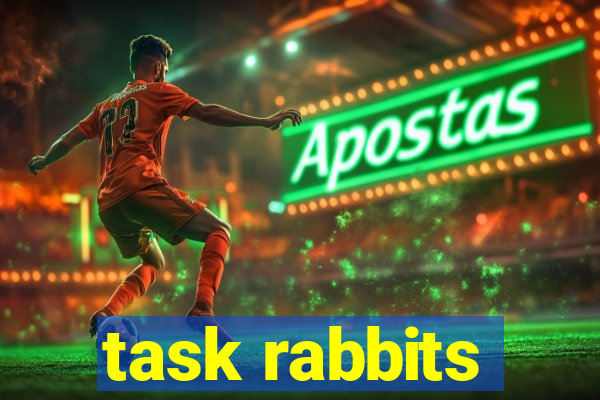 task rabbits