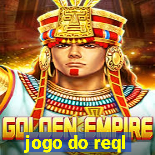 jogo do reql