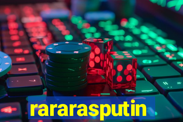 rararasputin