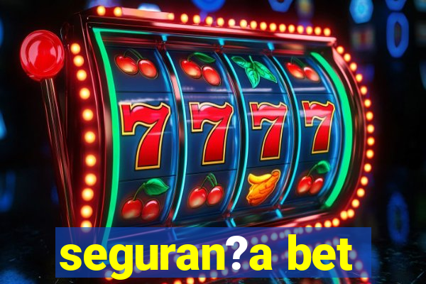 seguran?a bet