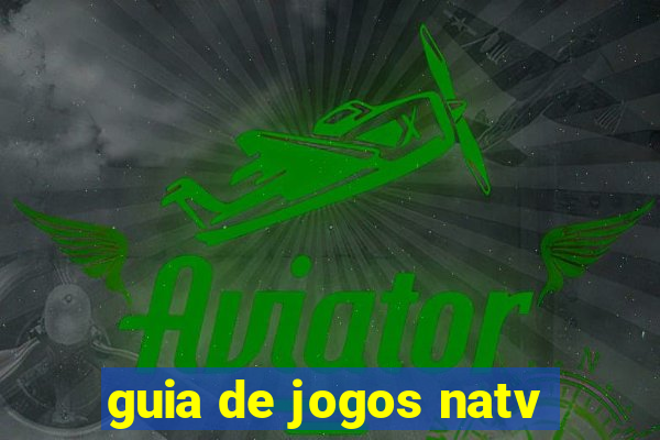 guia de jogos natv