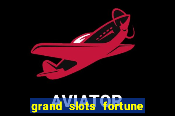 grand slots fortune tiger paga