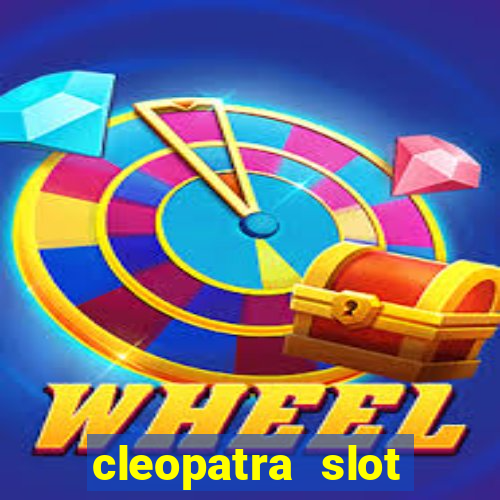 cleopatra slot machine free play