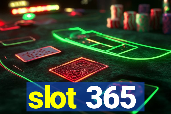 slot 365