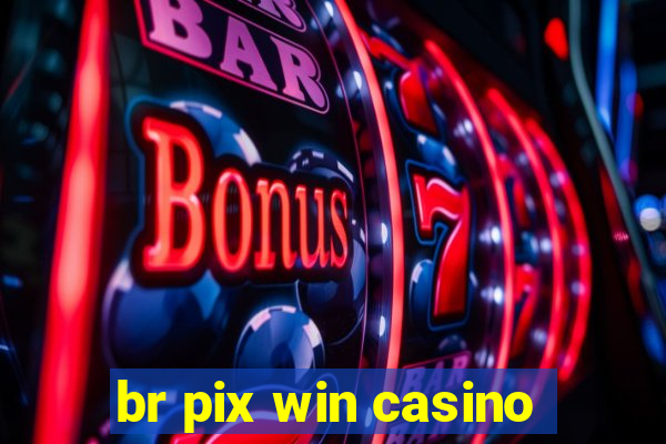 br pix win casino