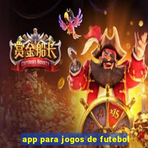 app para jogos de futebol