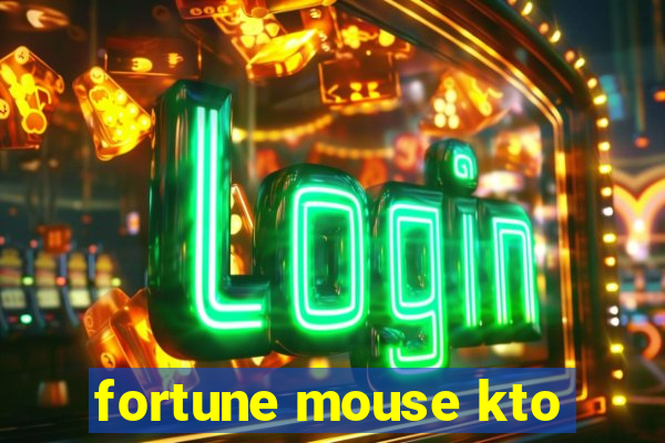 fortune mouse kto