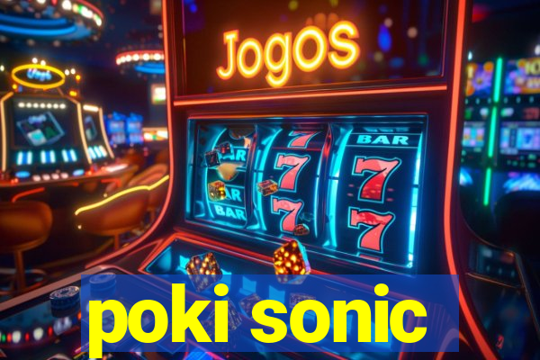 poki sonic