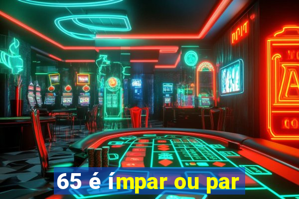 65 é ímpar ou par