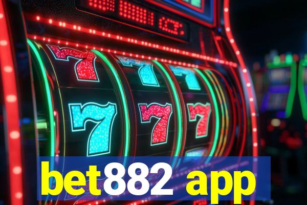 bet882 app