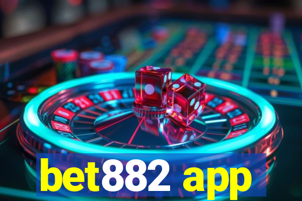 bet882 app