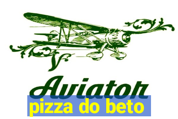 pizza do beto