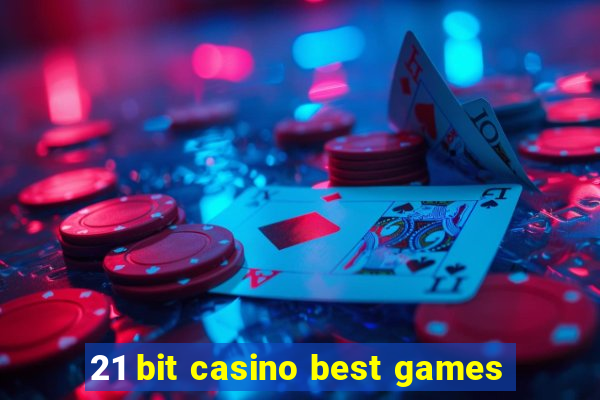 21 bit casino best games