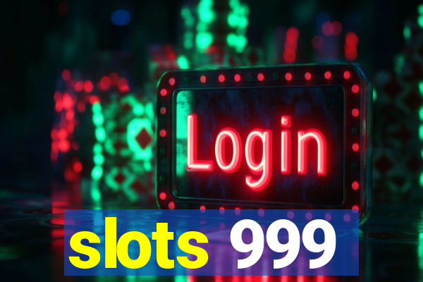 slots 999