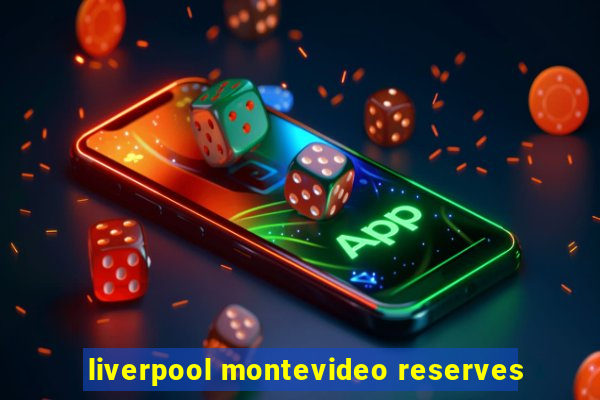 liverpool montevideo reserves